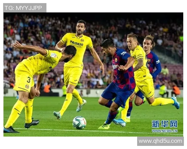 巴塞罗那与比利亚雷亚尔精彩对决回放全程回顾与分析 巴塞罗那与比利亚雷亚尔精彩对决回放全程回顾与分析