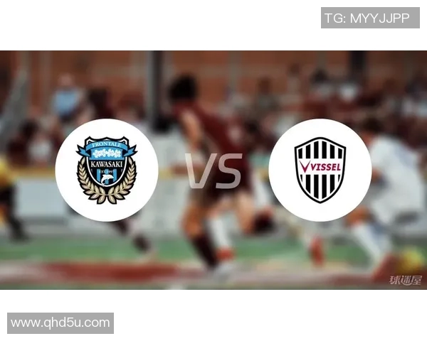 川崎与神户精彩对决视频回顾球迷不容错过的激烈瞬间与精彩进球